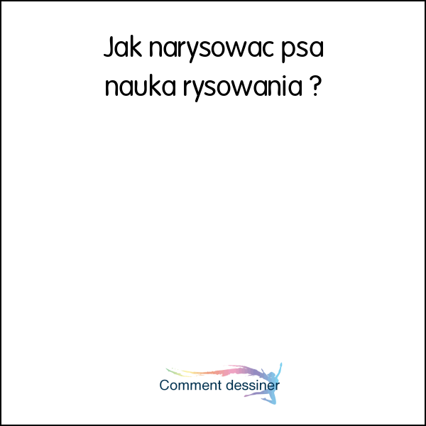 Jak narysować psa nauka rysowania